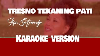 Ilse Setroredjo  Tresno Tekaning Pati karaoke Version 2023 [upl. by Aneeh]