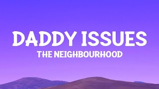 The Neighbourhood  Daddy Issues Lyrics [upl. by Pascha]