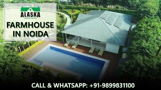 Luxury Farmhouse For Sale in Noida Upto 75 Lac  Near Noida Expressway  Alaska Green Farms [upl. by Xonnel]