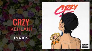 Kehlani  CRZY Lyrics quotI go I go I go I go crazy crazyquot TikTok Song [upl. by Toombs]