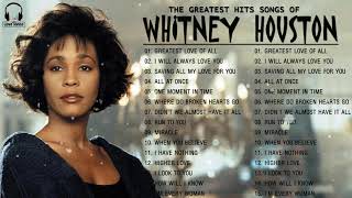 Whitney Houston Greatest Hits Full Album  Whitney Houston Best Song Ever All Time [upl. by Fai869]