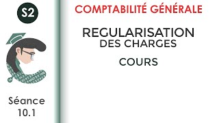 La régularisation des charges et produits séance 101 LaComptabilitégénérale2 [upl. by Noek]