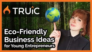 Green Business Ideas for Teen Entrepreneurs  Eco friendly businesses you can start in 2024 [upl. by Suirred670]