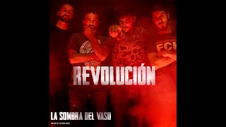 La Sombra Del Vaso  Revolución [upl. by Holly]