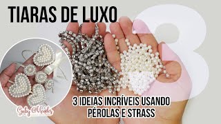 TIARA DE PÉROLAS 3 Ideias Incríveis Usando Pérolas e Strass DICA FÁCIL PARA INICIANTES diy [upl. by Samella729]