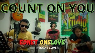 EDNET ONELOVE  REGGAE COVER  COUNT ON YOU [upl. by Leerzej]