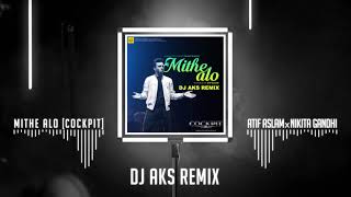 Mithe Alo DJ AKS Remix  Cockpit  Atif Aslam x NIkhita GAndhi [upl. by Paryavi291]