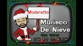 Moderatto  Muñeco de Nieve Con Coros Karaoke [upl. by Anomis]