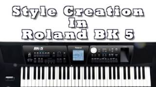 Creating STYLES in Roland BK5 Arranger Keyboard [upl. by Lynna]