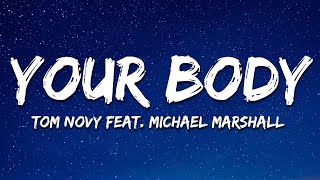 Tom Novy feat Michael Marshall  Your Body Cat Dealers 2023 Radio Edit Lyrics [upl. by Tresa]