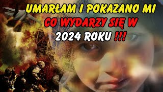 Umarłam i pokazano mi co wydarzy się w 2024 roku [upl. by Landing905]