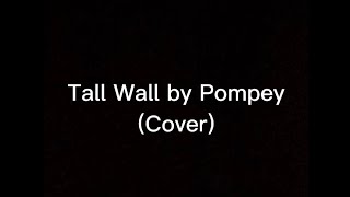 Tall Wall  Pompey Cover [upl. by Delainey]