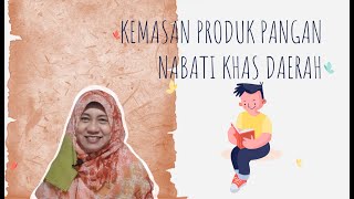 Proses Desain Kemasan Produk Olahan Pangan Nabati Khas Daerah [upl. by Kristofer]