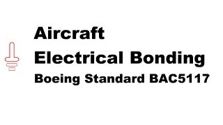 Aircraft Electrical Bonding to Boeing Standard BAC5117  Online Certification Training [upl. by Allebram]