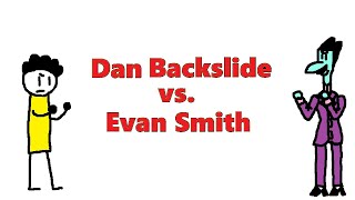 Dan Backslide vs Evan Smith [upl. by Milly930]