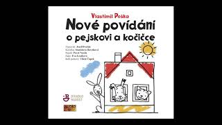 Vlastimil Peška  Nové povídání o pejskovi a kočičce Pohádka Mluvené slovo  AudioStory [upl. by Airahcaz]