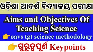 Aims and objectives of teaching scienceoavs tgt science methodology class2Vidya alaya [upl. by Lattimer]