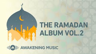 Awakening Music  The Ramadan Album Vol 2 [upl. by Zonnya449]