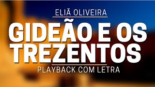 Gideão e os Trezentos  Eliã Oliveira  Playback com letra [upl. by Lielos]