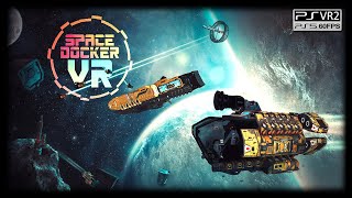 Space Docker VR PSVR2 First Minutes  Gameplay on PS5 [upl. by Eixela]