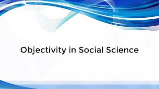 Objectivity in Social Science [upl. by Stevenson]