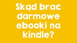 Skąd brać darmowe ebooki na kindle [upl. by Wallache442]