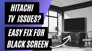 Hitachi TV Wont Turn On Easy Fix for a Black Screen [upl. by Lleon578]