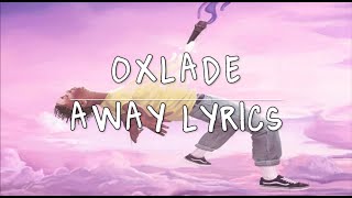 OXLADE  AWAY LYRICS [upl. by Lillith]