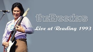 The Breeders  Live at Reading 1993 [upl. by Etnoed260]