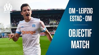 Les coulisses d OM  LEIPZIG amp ESTAC  OM  Objectif Match [upl. by Marsden206]