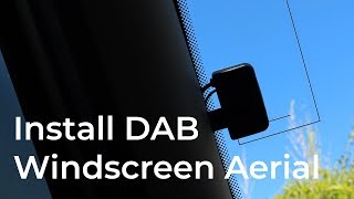 Install a DAB Windscreen Aerial [upl. by Nollie]