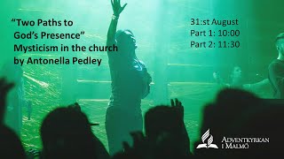 “Two Paths to God’s Presence” Mysticism in the church by Antonella Pedley Part 2 [upl. by Bonne4]