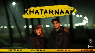 SXR  Khatarnaak feat UMX Prod By Kafil Beats  Cinepsyc [upl. by Senzer]