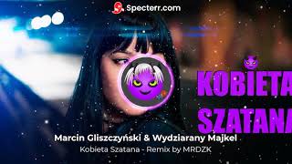 Marcin Gliszczyński  Kobieta Szatana  Remix MRDZK [upl. by Ollie513]