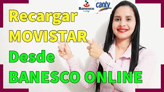 Como Recargar MOVISTAR con BANESCO Online  2021 [upl. by Sheffie]