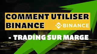 Comment utiliser Binance  Guide Complet du Trading sur Marge Méthodes et Astuces pour Débutants [upl. by Nuhsed]