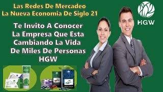 📣HGW 😍 Empresa 100 LEGAL 🥰 Se Parte De La Mejor Propuesta De Negocio Del Siglo 21❤👂 [upl. by Toblat]