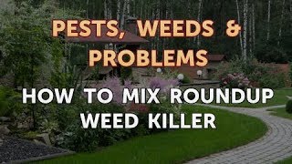 How to Mix Roundup Weed Killer [upl. by Iarahs]