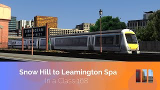 Birmingham Snow Hill to Leamington Spa  Train Simulator Timelapse [upl. by Eciralc]