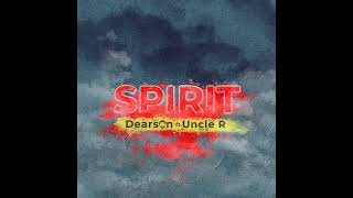 Dearson Spirit feat Uncle R [upl. by Warrin]