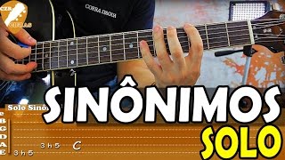 Aula de Violão  Solo de Sinônimos tutorial com tablaturas [upl. by Tatum]