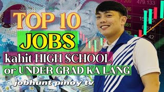 Top 10 Jobs kahit HIGH SCHOOL GRAD o UNDER GRAD ka lang Job hiring 2024 [upl. by Attiuqihc546]