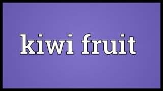 Kiwi fruit Meaning [upl. by June]