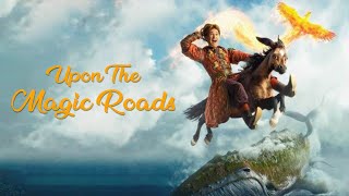 Upon the Magic Roads 2021 Movie  Anton Shagin Pavel Derevyanko Paulina A  Review and Facts [upl. by Rutledge]