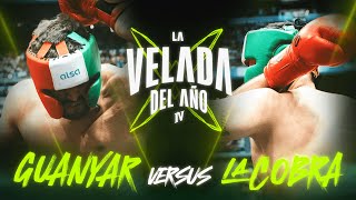 GUANYAR VS LACOBRA  LA VELADA DEL AÑO IV [upl. by Torrie]