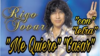 Rigo tovar Me Quiero Casar Con letra [upl. by Juli]