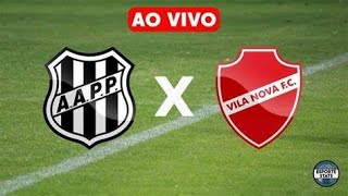 PONTE PRETA X VILA NOVA  AO VIVO  BRASILEIRAO SERIE B [upl. by Elene]