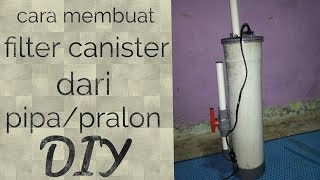 Cara membuat Filter Canister dari pralon  DIY [upl. by Lehmann807]