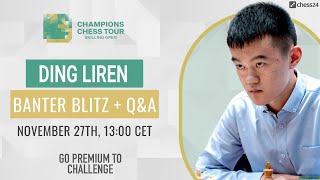 Banter Blitz  QampA with Ding Liren [upl. by Bradman430]