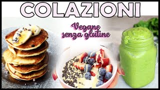 COLAZIONI VEGANE E SENZA GLUTINE  Sane Veloci e Semplici ☕ [upl. by Warfourd540]